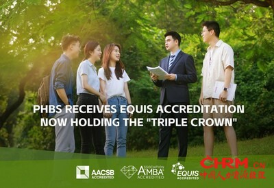 PHBS receives EQUIS Accreditation, now holding the "Triple Crown"